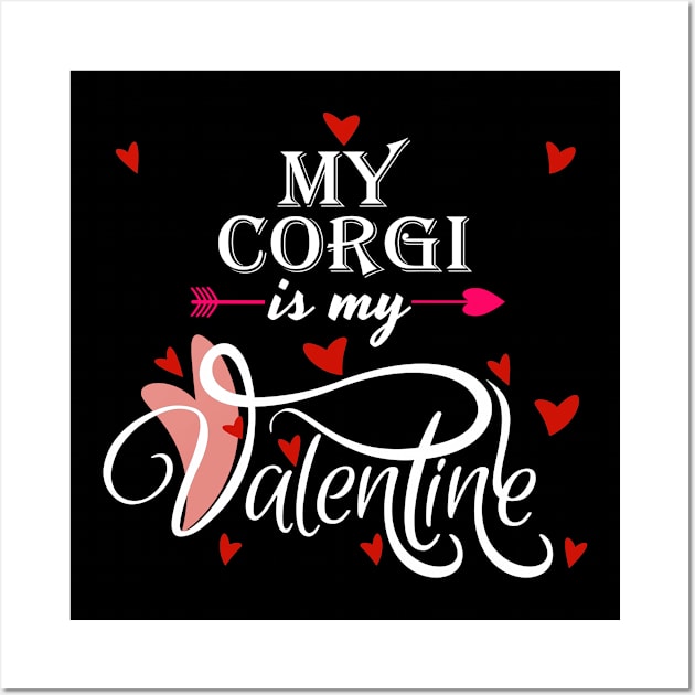 My Corgi Is My Valentine - Valentines Day Animal Lover Wall Art by Trade Theory